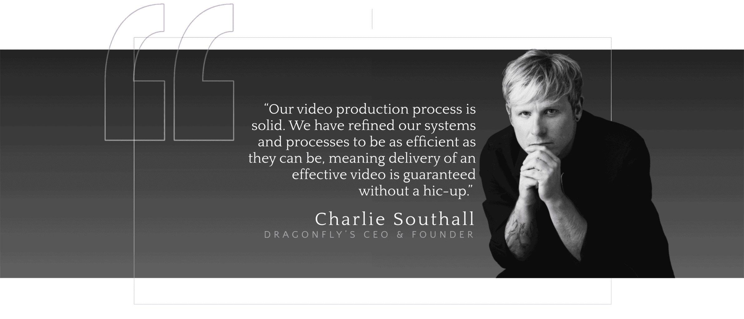 Quote From Charlie Southall - Creative Director