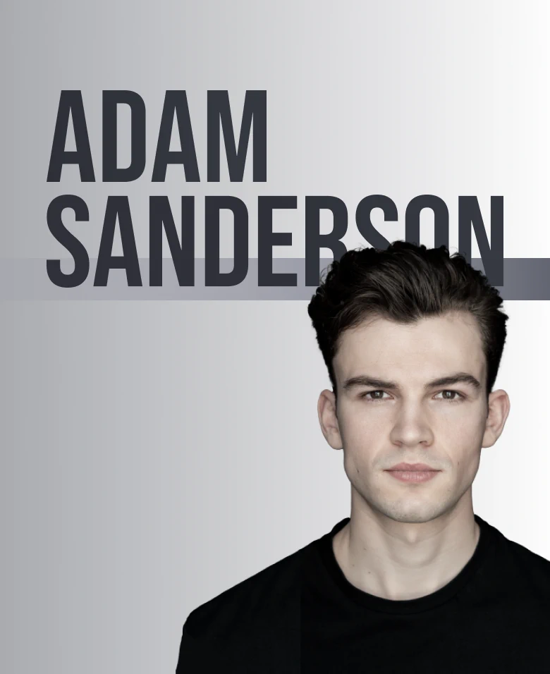 A Portrait Of A Young Man With Short Dark Hair Wearing A Black Shirt, Set Against A Gradient Background. The Text &Quot;Adam Sanderson&Quot; Is Prominently Displayed In Large Capital Letters At The Top Of The Image, Introducing Him As Part Of The Dragonfly Team. A portrait of a young man with short dark hair wearing a black shirt, set against a gradient background. The text "ADAM SANDERSON" is prominently displayed in large capital letters at the top of the image, introducing him as part of the Dragonfly Team.