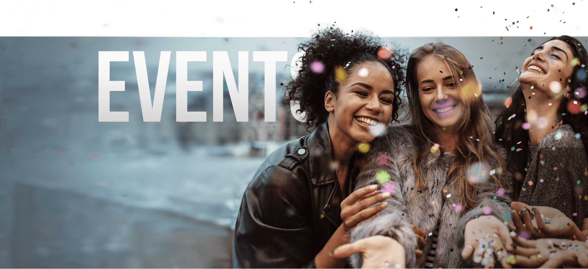 Three Smiling Women Stand Close Together Outdoors, Joyfully Tossing Colorful Confetti. The Background Is Slightly Blurred, Featuring An Urban Landscape, And The Word &Quot;Event&Quot; Is Prominently Displayed In Large White Text At The Top Left Corner Of The Image. Three smiling women stand close together outdoors, joyfully tossing colorful confetti. The background is slightly blurred, featuring an urban landscape, and the word "EVENT" is prominently displayed in large white text at the top left corner of the image.